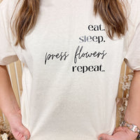 Eat.Sleep.Press Flowers.Repeat T-Shirt in Natural