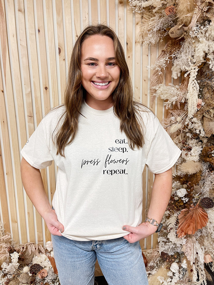 Eat.Sleep.Press Flowers.Repeat T-Shirt in Natural